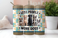 Less people more dogs