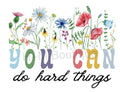 You can do hard things