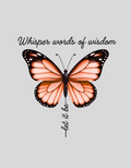 Whisper words of wisdom