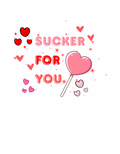 Sucker for you