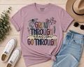 Grow through what you go through