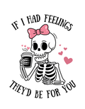 If I had feelings theyd be for you