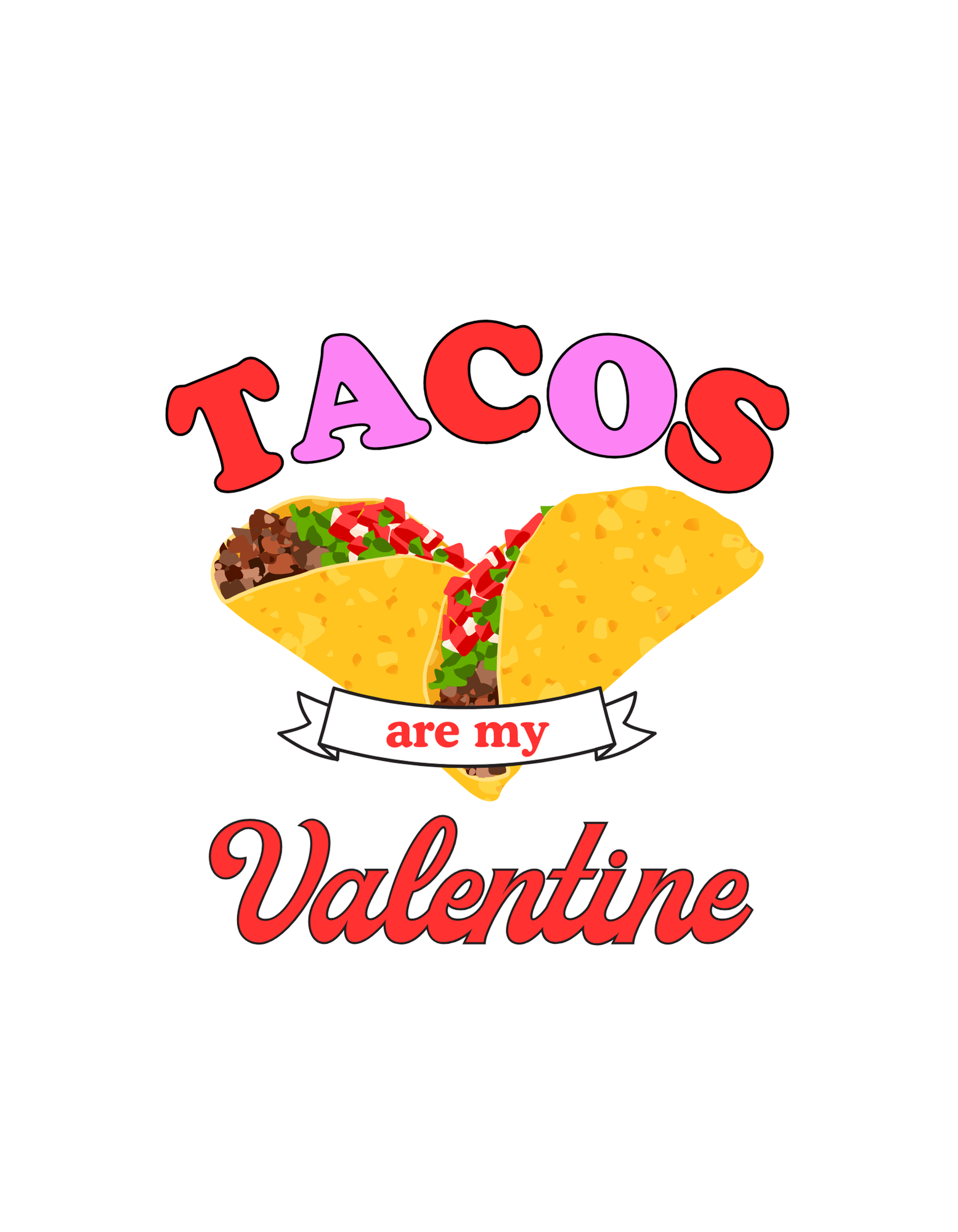 Tacos are my valentine