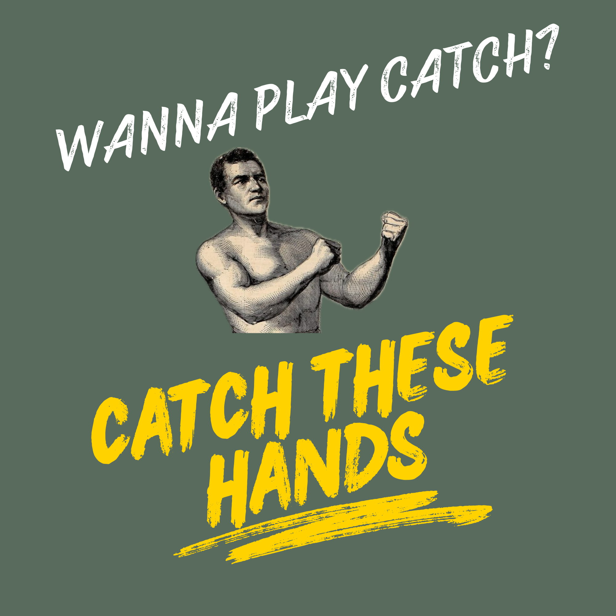Wanna play catch? Catch these hands