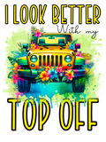 I look better top off jeep