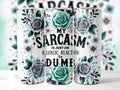 Sarcastic My Sarcasm Is Just An Allergic Reaction 20 oz Skinny Tumbler
